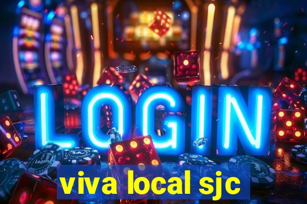 viva local sjc